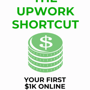 THE UPWORK SHORTCUT (Zero To Your First $1,000 On Upwork)